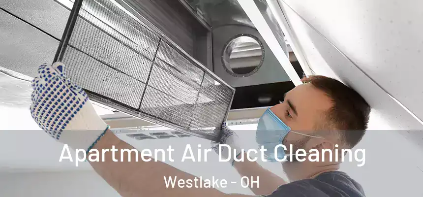 Apartment Air Duct Cleaning Westlake - OH
