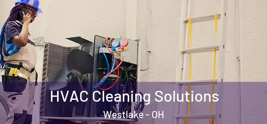 HVAC Cleaning Solutions Westlake - OH