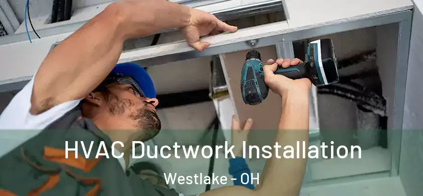  HVAC Ductwork Installation Westlake - OH