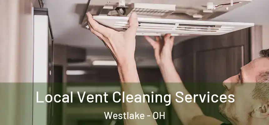  Local Vent Cleaning Services Westlake - OH